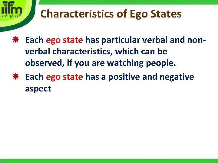 Characteristics of Ego States Each ego state has particular verbal and nonverbal characteristics, which