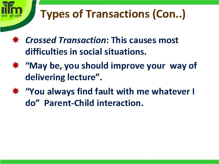 Types of Transactions (Con. . ) Crossed Transaction: This causes most difficulties in social