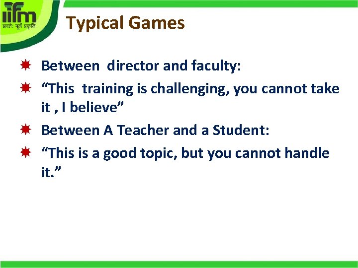 Typical Games Between director and faculty: “This training is challenging, you cannot take it