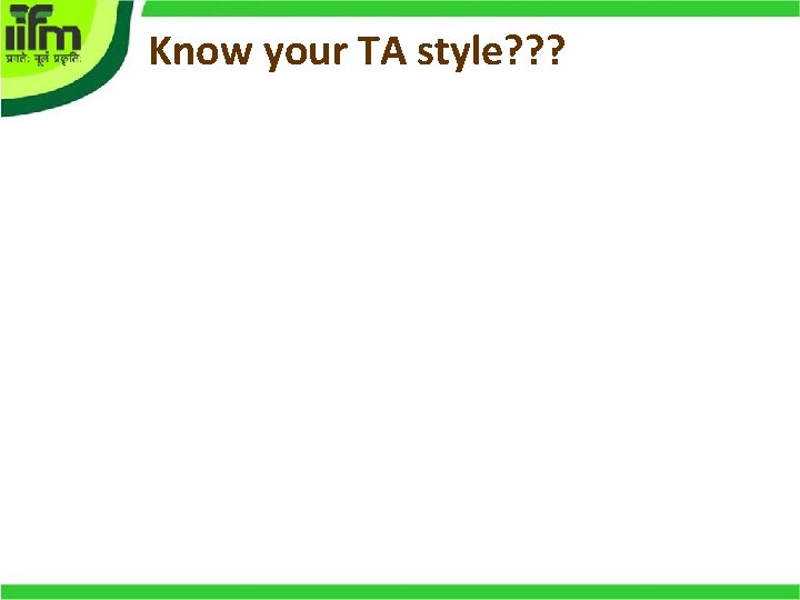 Know your TA style? ? ? 