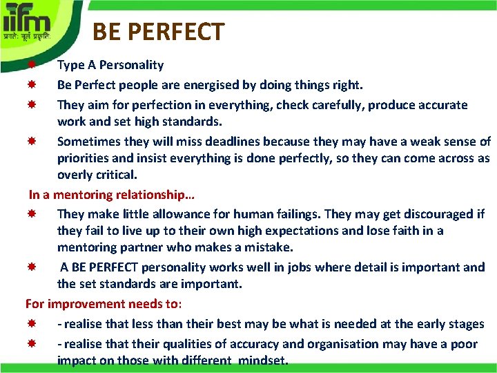 BE PERFECT Type A Personality Be Perfect people are energised by doing things right.