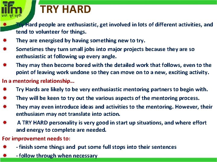 TRY HARD Try Hard people are enthusiastic, get involved in lots of different activities,