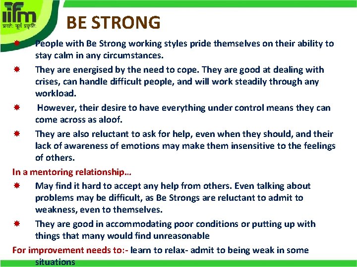 BE STRONG People with Be Strong working styles pride themselves on their ability to