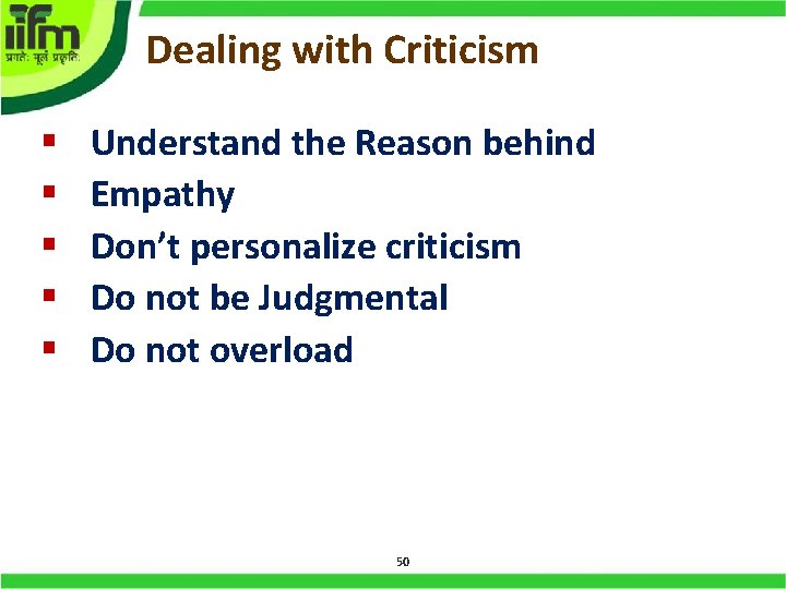 Dealing with Criticism § § § Understand the Reason behind Empathy Don’t personalize criticism