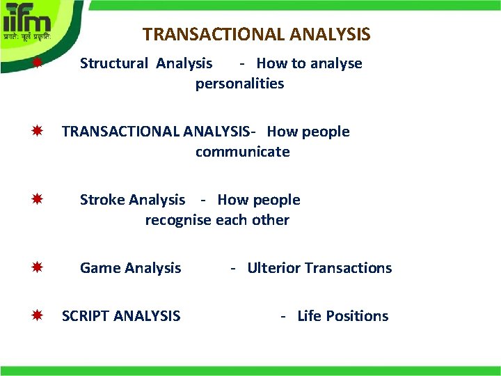 TRANSACTIONAL ANALYSIS Structural Analysis - How to analyse personalities TRANSACTIONAL ANALYSIS- How people communicate