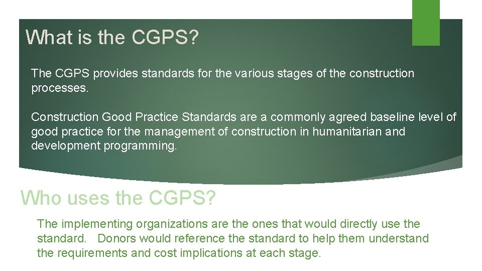 What is the CGPS? The CGPS provides standards for the various stages of the