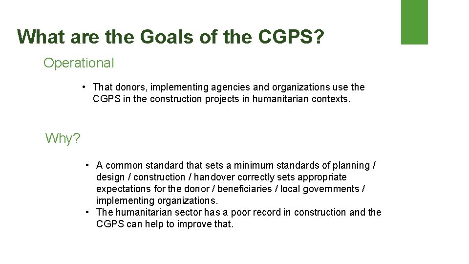 What are the Goals of the CGPS? Operational • That donors, implementing agencies and