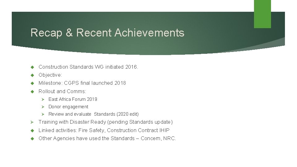 Recap & Recent Achievements Construction Standards WG initiated 2016. Objective: Milestone: CGPS final launched