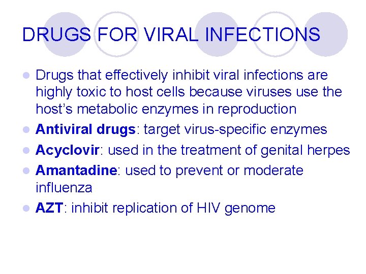 DRUGS FOR VIRAL INFECTIONS l l l Drugs that effectively inhibit viral infections are