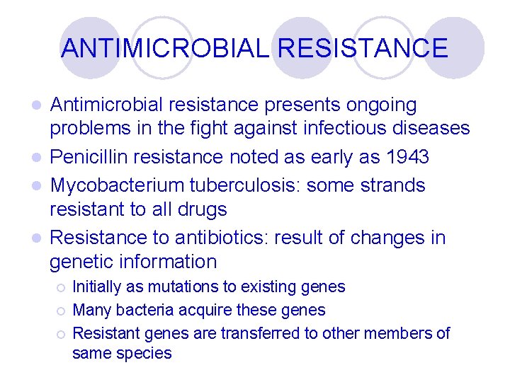 ANTIMICROBIAL RESISTANCE Antimicrobial resistance presents ongoing problems in the fight against infectious diseases l