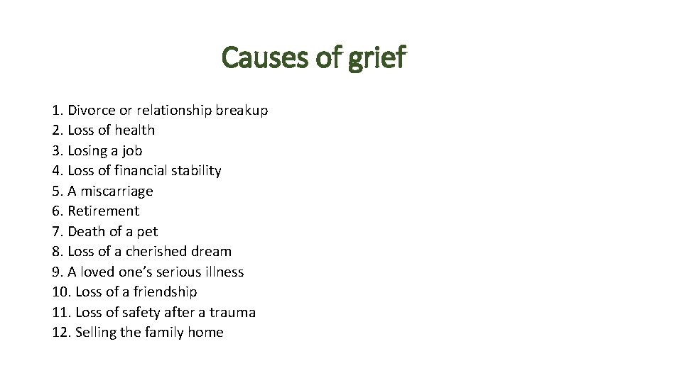 Causes of grief 1. Divorce or relationship breakup 2. Loss of health 3. Losing