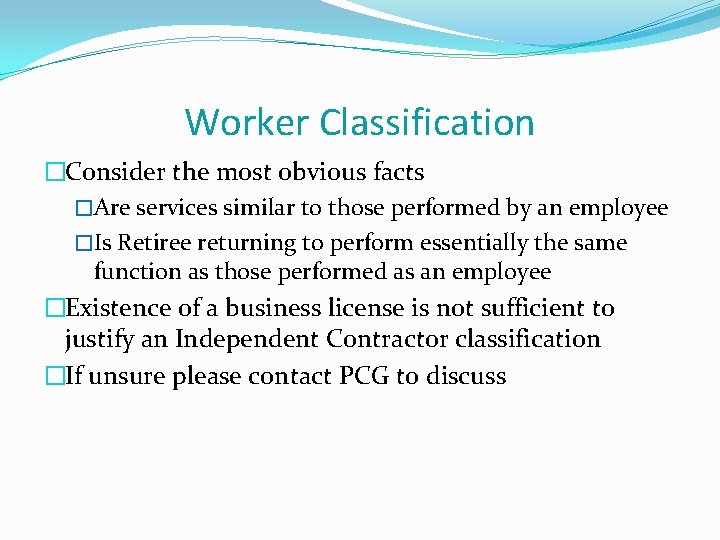 Worker Classification �Consider the most obvious facts �Are services similar to those performed by