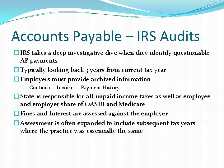 Accounts Payable – IRS Audits � IRS takes a deep investigative dive when they
