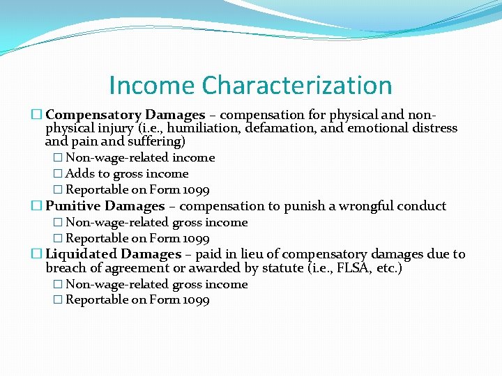 Income Characterization � Compensatory Damages – compensation for physical and nonphysical injury (i. e.