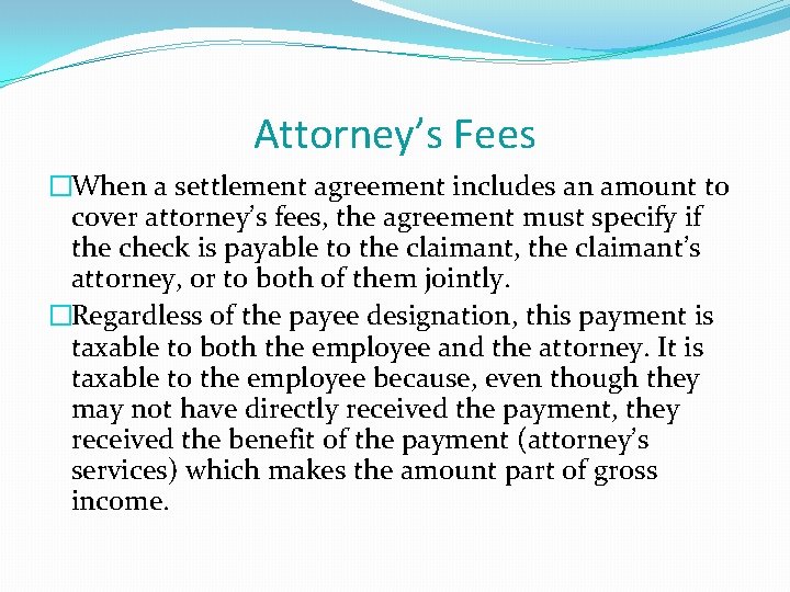 Attorney’s Fees �When a settlement agreement includes an amount to cover attorney’s fees, the Attorney’s Fees �When a settlement agreement includes an amount to cover attorney’s fees, the