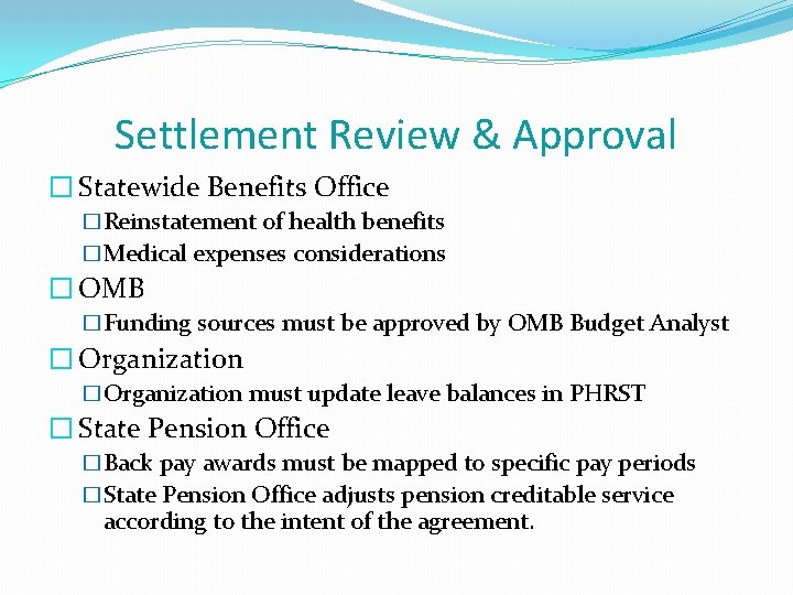 Settlement Review & Approval � Statewide Benefits Office �Reinstatement of health benefits �Medical expenses Settlement Review & Approval � Statewide Benefits Office �Reinstatement of health benefits �Medical expenses