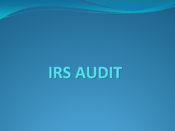 IRS AUDIT 