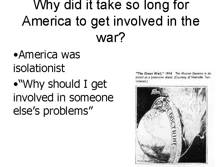 Why did it take so long for America to get involved in the war?