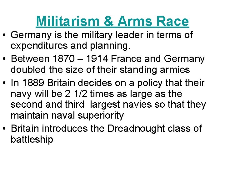 Militarism & Arms Race • Germany is the military leader in terms of expenditures