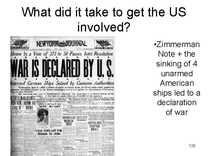 What did it take to get the US involved? • Zimmerman Note + the