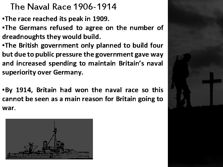 The Naval Race 1906 -1914 • The race reached its peak in 1909. •