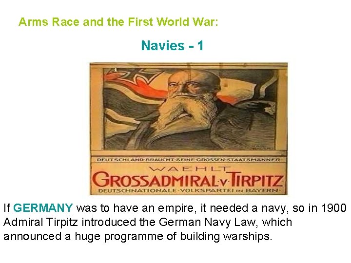 Arms Race and the First World War: Navies - 1 If GERMANY was to