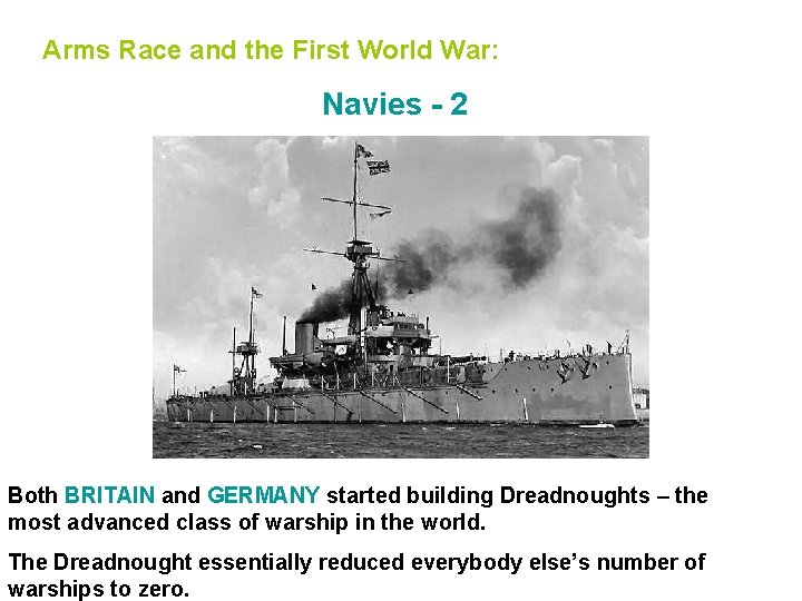 Arms Race and the First World War: Navies - 2 Both BRITAIN and GERMANY