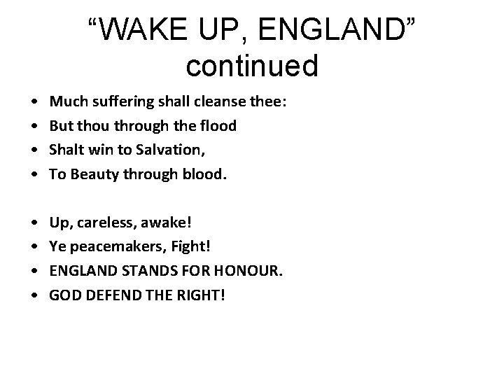 “WAKE UP, ENGLAND” continued • • Much suffering shall cleanse thee: But thou through