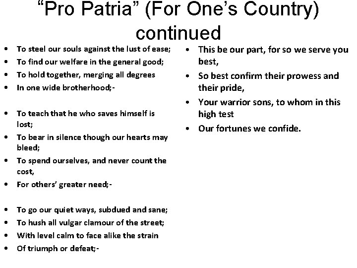 “Pro Patria” (For One’s Country) • • continued To steel our souls against the