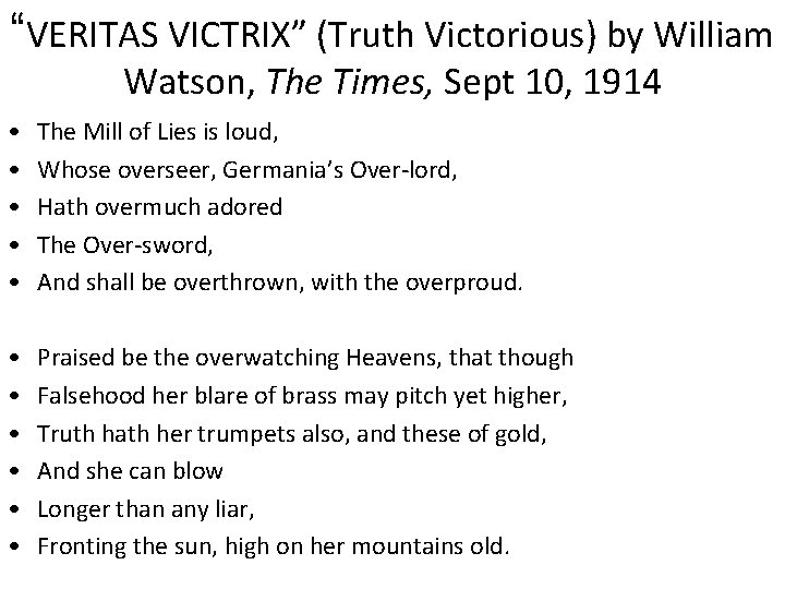 “VERITAS VICTRIX” (Truth Victorious) by William Watson, The Times, Sept 10, 1914 • • “VERITAS VICTRIX” (Truth Victorious) by William Watson, The Times, Sept 10, 1914 • •