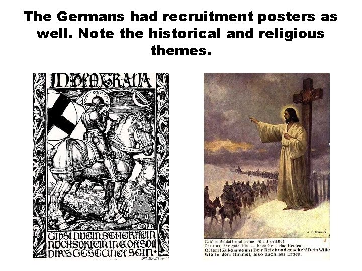 The Germans had recruitment posters as well. Note the historical and religious themes. 