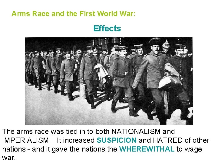 Arms Race and the First World War: Effects The arms race was tied in