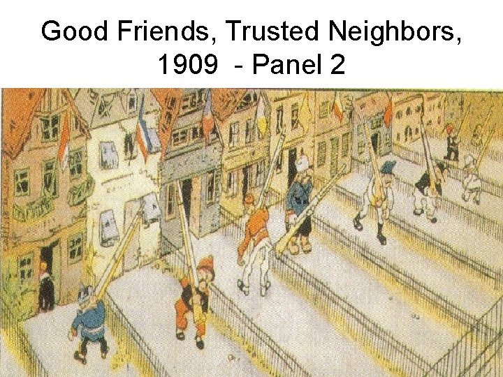 Good Friends, Trusted Neighbors, 1909 - Panel 2 