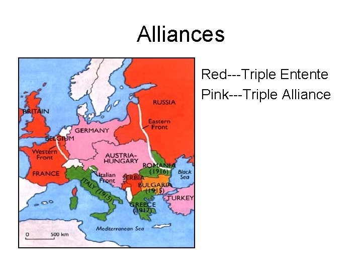 Alliances • Red---Triple Entente • Pink---Triple Alliance 