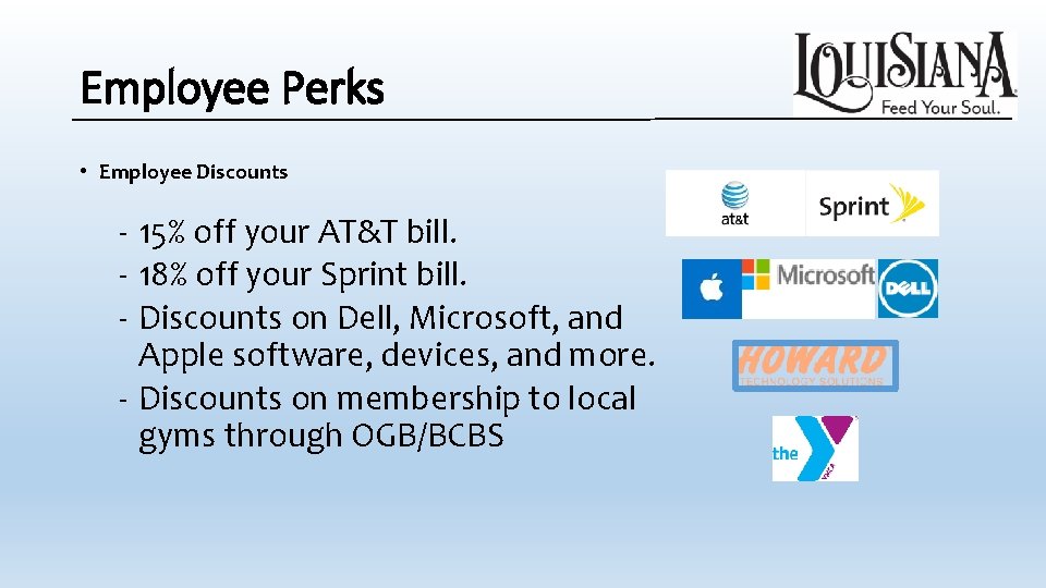 Employee Perks • Employee Discounts ‐ 15% off your AT&T bill. ‐ 18% off Employee Perks • Employee Discounts ‐ 15% off your AT&T bill. ‐ 18% off