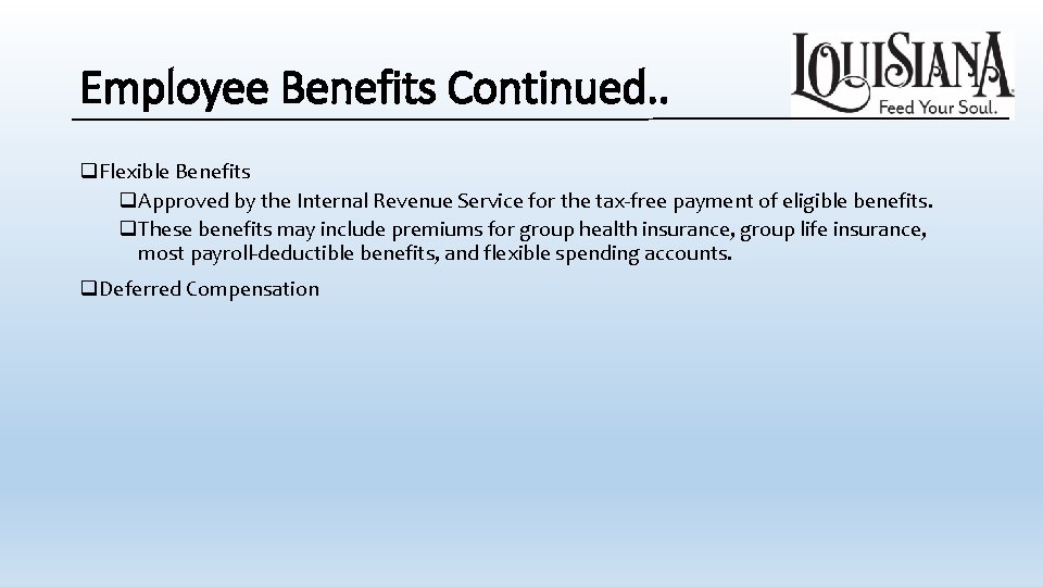 Employee Benefits Continued. . q. Flexible Benefits q. Approved by the Internal Revenue Service Employee Benefits Continued. . q. Flexible Benefits q. Approved by the Internal Revenue Service