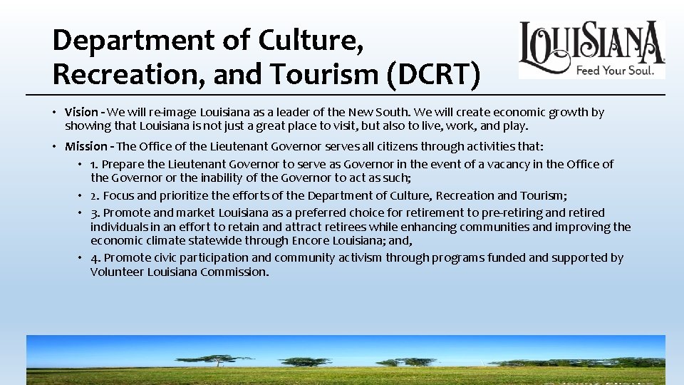Department of Culture, Recreation, and Tourism (DCRT) • Vision - We will re‐image Louisiana Department of Culture, Recreation, and Tourism (DCRT) • Vision - We will re‐image Louisiana