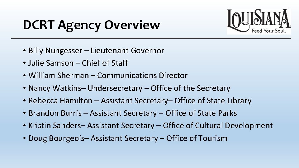 DCRT Agency Overview • Billy Nungesser – Lieutenant Governor • Julie Samson – Chief DCRT Agency Overview • Billy Nungesser – Lieutenant Governor • Julie Samson – Chief