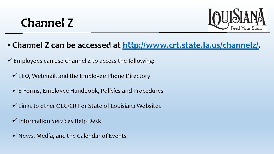 Channel Z • Channel Z can be accessed at http: //www. crt. state. la. Channel Z • Channel Z can be accessed at http: //www. crt. state. la.