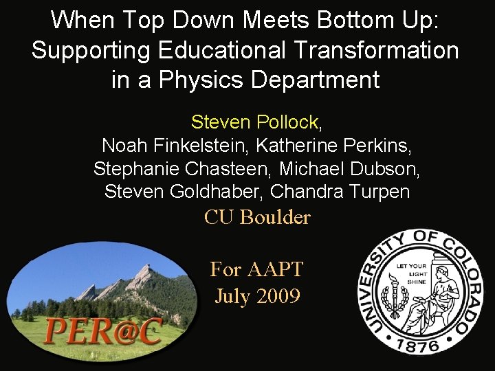When Top Down Meets Bottom Up: Supporting Educational Transformation in a Physics Department Steven