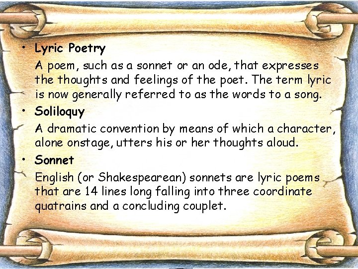  • Lyric Poetry A poem, such as a sonnet or an ode, that