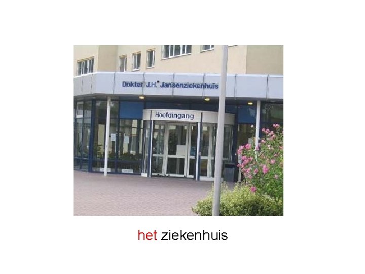 het ziekenhuis 