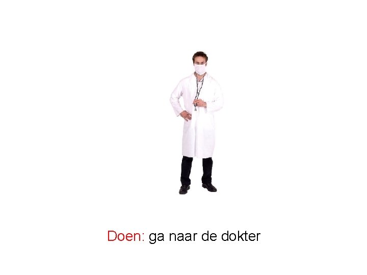Doen: ga naar de dokter 