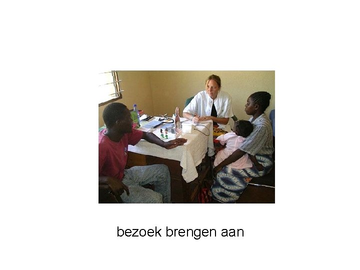 bezoek brengen aan 