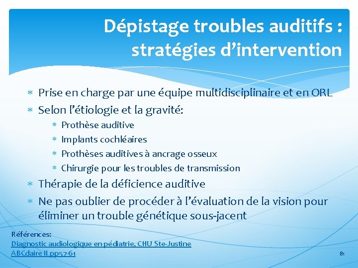 Dépistage troubles auditifs : stratégies d’intervention Prise en charge par une équipe multidisciplinaire et