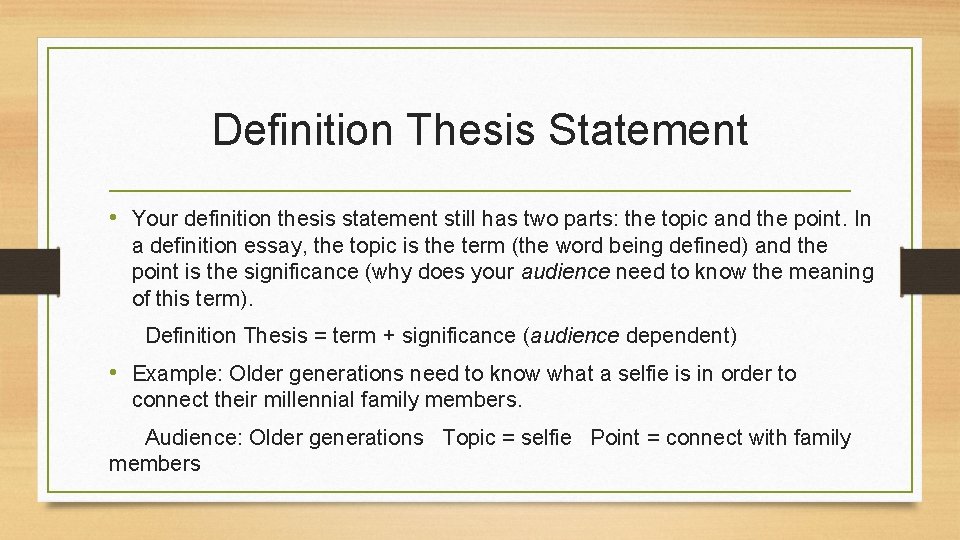 Definition Thesis Statement • Your definition thesis statement still has two parts: the topic