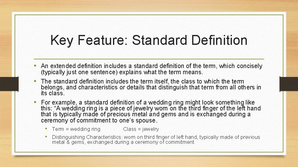 Key Feature: Standard Definition • An extended definition includes a standard definition of the