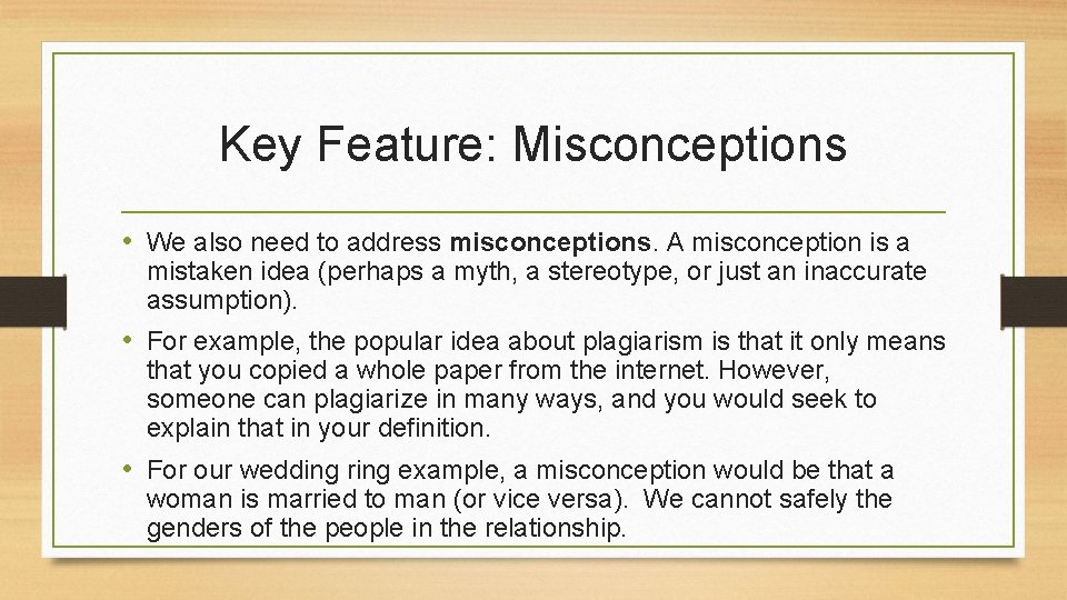 Key Feature: Misconceptions • We also need to address misconceptions. A misconception is a