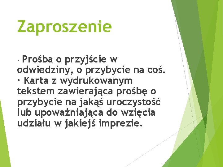 Zaproszenie Prośba o przyjście w odwiedziny, o przybycie na coś. · Karta z wydrukowanym