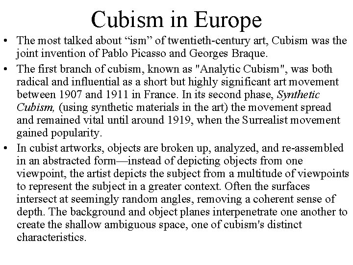 Cubism in Europe • The most talked about “ism” of twentieth-century art, Cubism was